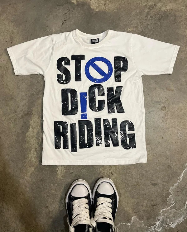 Stop d!ck riding Tee